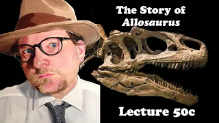 Lecture 50c The Story of Allosaurus