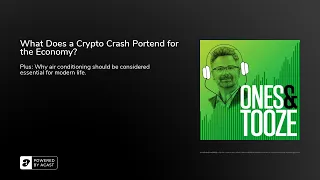 What Does a Crypto Crash Portend for the Economy? | Ones and Tooze Ep. 34 | A Foreign Policy Podcast
