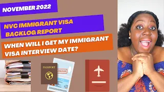 November 2022 NVC Backlog Report | When Will I Get My Immigrant Visa Interview Date? Ita's Corner