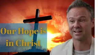 Sean McDowell our Hope is in Christ