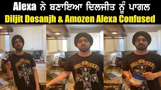 Diljit Dosanjh & Amazon Alexa Confused CLASH Song & Funny Mood