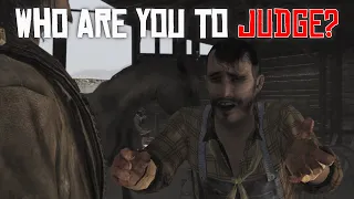 Who Are You to Judge? - Red Dead Redemption