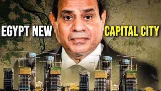 Why Egypt Is Building a $45 Billion New Capital City | Cairo New Administrative Capital