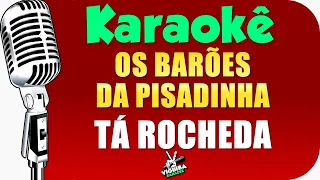 Tá Rocheda - Karaokê - Os Barões Da Pisadinha  🎤