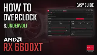 How to OVERCLOCK and UNDERVOLT RX 6600XT | ADRENALIN 2022 Easy Tutorial