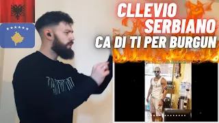 🇦🇱🇽🇰 Cllevio Serbiano - Ca Di Ti Per Burgun [HYPE UK 🇬🇧 REACTION!]