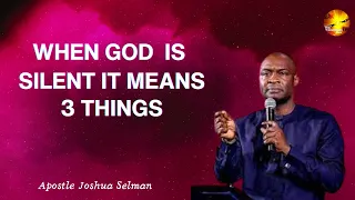 WHEN GOD IS SILENT || HOW TO INTERPRET THE SILENCE OF GOD ||Apostle Joshua Selman