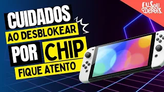 CUIDADO AO DESBLOQUEAR SEU SWITCH POR CHIP 😨