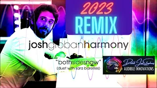 REMIX - Josh Groban Feat. Sara Bareilles - Both Sides Now 2023 (Produced by David Joel Stephens)
