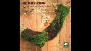 Henry Cow – A Cow Cabinet Of Curiosities (2009)