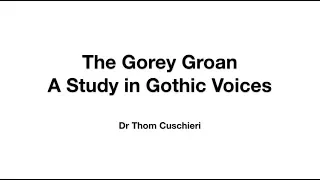 TVAD Talks: The Gorey Groan - A Study in Gothic Voices