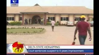 Delta State Kidnapping: Court sentences suspect to 9 years imprisonment