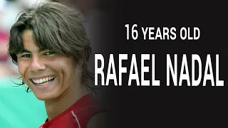 Rafael Nadal | 16 years old