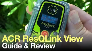 ACR ResQLink View PLB Review (PLB or InReach?)