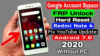 Redmi Note 4 Hard Reset & Google Account/FRP Bypass 2020 |Fix YouTube Update |ANDROID 7.0 Without PC