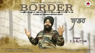 Border | J.S Buttar | Winraj Production | New punjabi song 2020