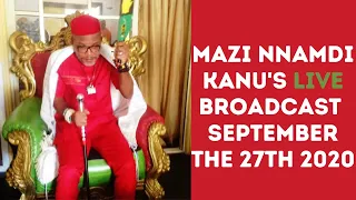 Mazi Nnamdi Kanu's LIVE Broadcast on this day the 27th of September 2020  #BiafraExit is inevitable