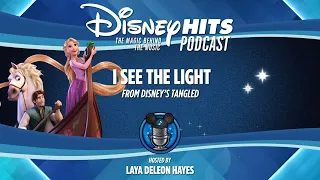 Disney Hits Podcast: I See The Light (From "Tangled")