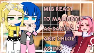 🐞 | Mlb react to Marinette as Sakura and Chloe as Ino 🐝 | Gacha Club |