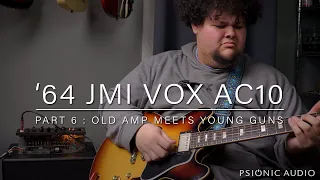 '64 JMI Vox AC10 | Part 6 : Old Amp Meets Young Guns