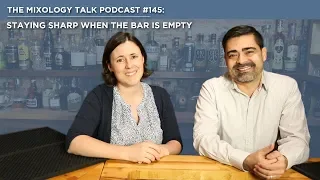 Staying Sharp with an Empty Bar - Mixology Talk Podcast