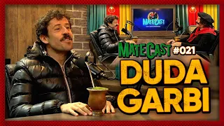 DUDA GARBI | MATECAST | #021