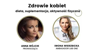 Zdrowie Kobiet - dieta, suplementacja, aktywność fizyczna | Iwona Wierzbicka LIVE