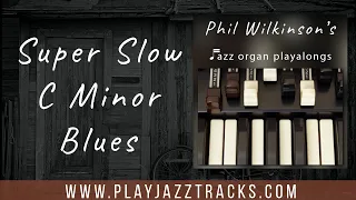 Super Slow C Minor Blues - 90bpm - Jazz Organ Backing Track