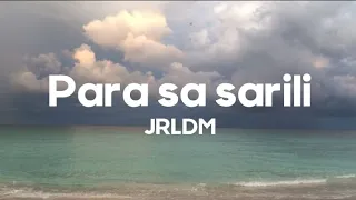 JRLDM - Para sa sarili (LYRICS)