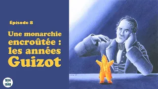 Une monarchie encroûtée : les années Guizot (1840-1847) - De 1814 à 1848, épisode 8