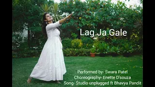 LAG JA GALE- Performed by Swara Patel |Choreography Enette Dsouz |Studio Unplugged ft Bhavya Pandit