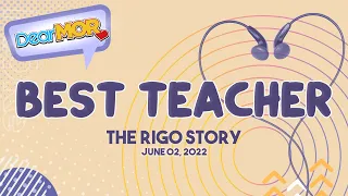 Dear MOR: "Best Teacher" The Rigo Story 06 - 02 - 22