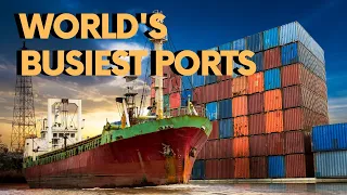 Top 10 Most Busiest Shipping Ports In The World 2022 || Reviewed For You Travels