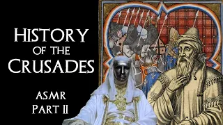 History of the Crusades ASMR (part 2)