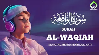 Murottal Al-Quran Merdu SURAH AL-WAQIAH | Penyejuk Hati Dan Pikiran | Ngaji merdu