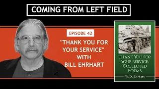 42 – “Thank You For Your Service” with Bill Ehrhart