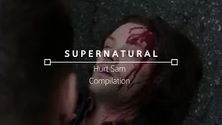 [Supernatural] Hurt Sam Compilation