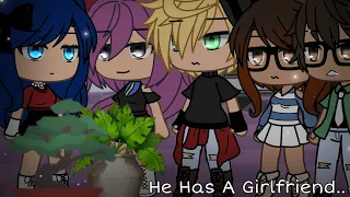 He Has A Girlfriend.. meme/skit || MLB || Adrinette || •GachaLife•