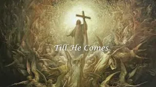 Till He Comes