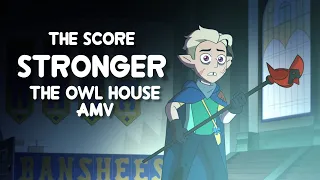 The Owl House AMV (The Score - Stronger)