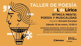 Taller de Poesía #LdeLírica l Rítmica Mente: poesía y musicalidad