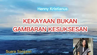 Kekayaan bukan gambaran kesuksesan Pdt Henny Kristianus