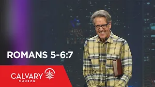 Romans 5-6:7 - Skip Heitzig