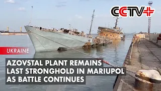 Azovstal Plant Remains Last Stronghold in Mariupol As Battle Continues