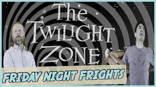 THE TWILIGHT ZONE | 60s | REACTION | COMMENTARY | REVIEW | FRIDAY NIGHT FRIGHTS