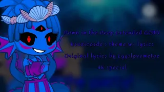 4K SPECIAL PART 1 - Down in the Deep Extended GCMV - Kraxicorde's theme with lyrics