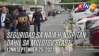 Seguridad sa NAIA Hinigpitan Dahil sa Molotov Blast | Kidlat News Update (September 25, 2023 12NN)