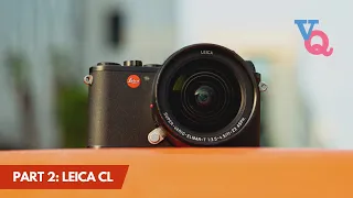 PART 2: Is the Leica CL the Best EVERYDAY CARRY camera?