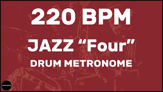 Jazz "Four" | Drum Metronome Loop | 220 BPM