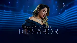 Marília Tavares - Dissabor - Maturidade EP 01